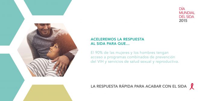 Aceleremos la respuesta al sida para que el 90% de las mujeres y los hombres tengan acceso a programas combinados de prevención del VIH y servicios de salud sexual y reproductiva