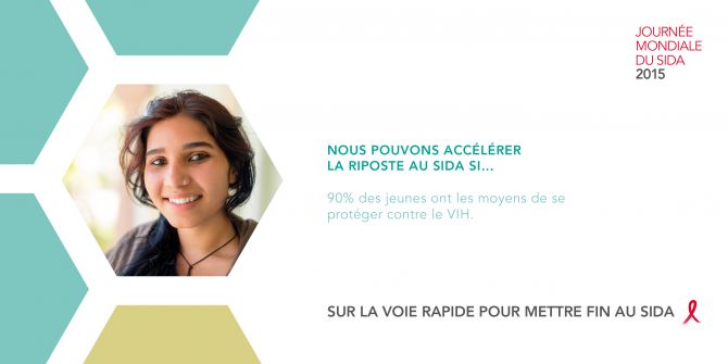 Accélerons la riposte au sida pour que 90% des jeunes aient les moyens de se protéger contre le VIH