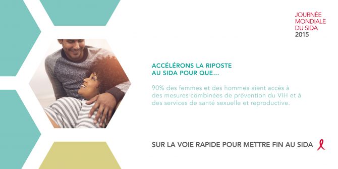 Accélerons la riposte au sida pour que 90% des femmes et des hommes aient accès à des mesures combinées de prévention du VIH et à des services de santé sexuelle et reproductive