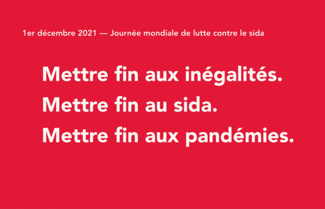 1er décembre 2021 Journée mondiale de lutte contre le sida  Mettre fin aux inégalités. Mettre fin au sida. Mettre fin aux pandémies.